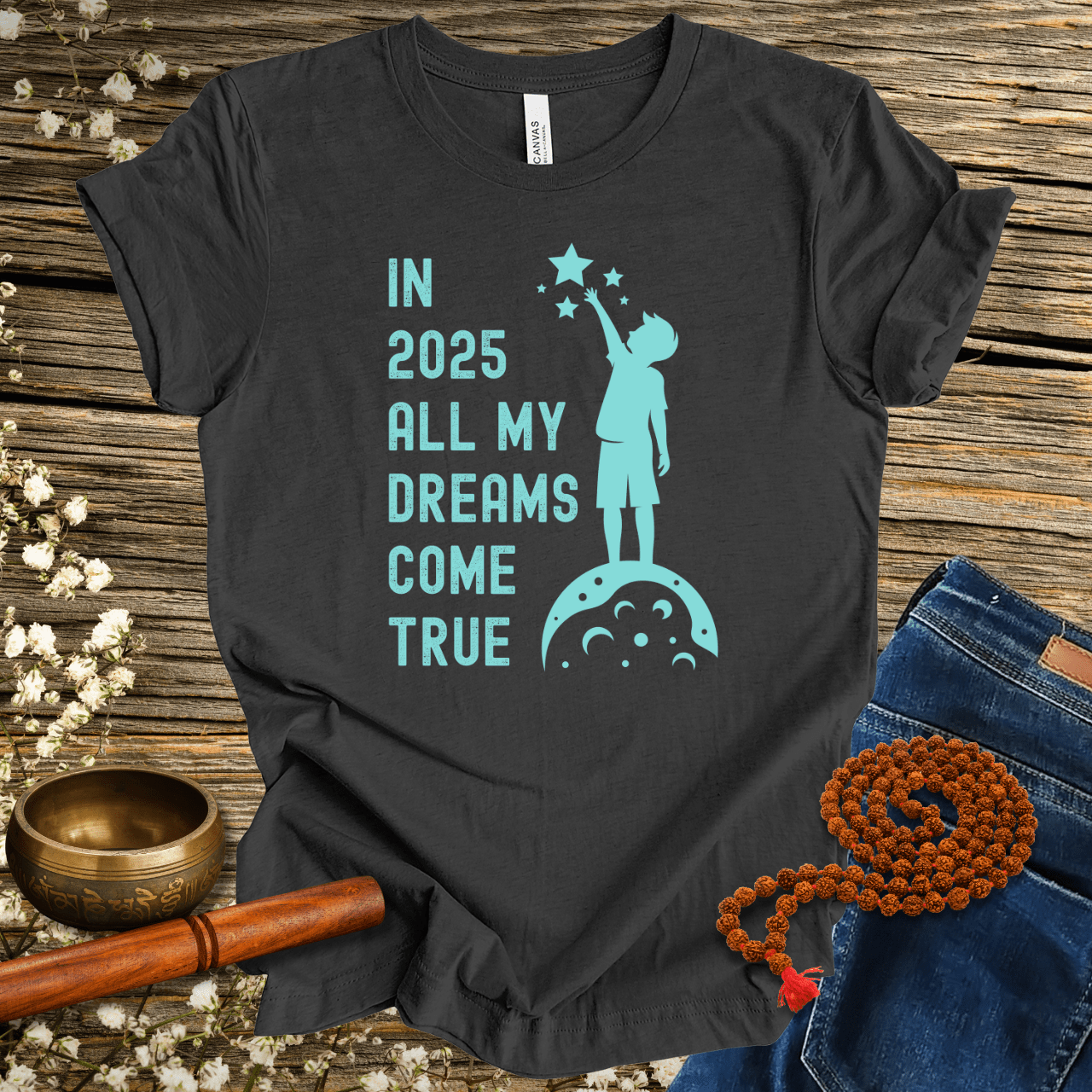 In 2025 all my dreams come true - Unisex T-Shirt