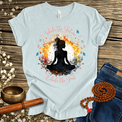 Exhale the past, Inhale the future - Unisex T-Shirt