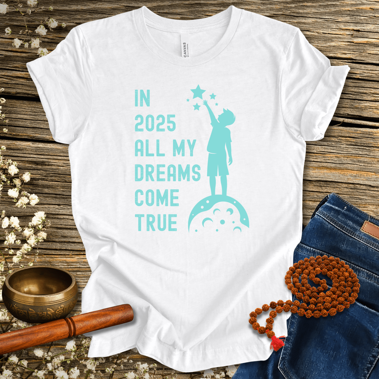 In 2025 all my dreams come true - Unisex T-Shirt